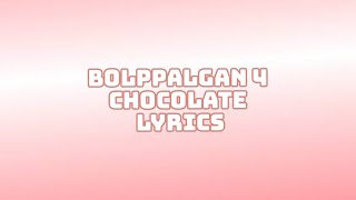 Bolbbalgan4 볼빨간사춘기  초콜릿 Chocolate LYRICS HANROMENG [upl. by Caneghem]