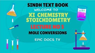 Mole Conversions  Xi Chemistry  Ch 1 Stoichiometry  Lecture 5  Sindh Text Book  Epic Docs Tv [upl. by Ika]