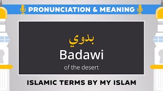 Badawi Pronunciation and Meaning  Islamic Terms [upl. by Eirojam]