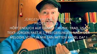 Hört endlich auf damit  Musik trad USA Text Jürgen Fastje  hier von J Fastje [upl. by Angelo595]