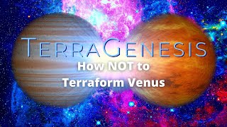 How NOT to Terraform Venus in TerraGenesis  Terraforming Tips [upl. by Alyhs]