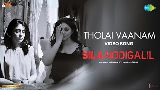 Tholai Vaanam  Video Song  Sila Nodigalil  Darshana KT  Richard Rishi Gheetha  Vinay [upl. by Ttelrahc430]