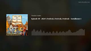 Episode 38  2024’s Festivals Festivals Festivals  Installment 5 [upl. by Consuela]