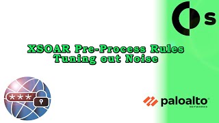 Cortex XSOAR PreProcess Rules tuning out noise [upl. by Portugal]