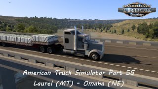 American Truck Simulator Part 55 Laurel MT  Omaha NE [upl. by Ehling549]