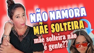 MÃES SOLTEIRASDESCUBRA TODA A VERDADE SOBRE ELAS [upl. by Burk525]