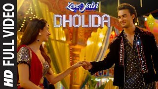 Dholida Full Video  LOVEYATRI  Aayush S  Warina HNeha Kakkar Udit N Palak M Raja HTanishk B [upl. by Cyprio]