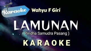 Karaoke LAMUNAN – Wahyu F Giri Pindha samudra pasang  Karaoke [upl. by Ihcur101]