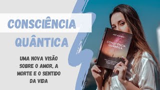 CONSCIÊNCIA QUÂNTICA  Amit Goswami  Resenha [upl. by Val]