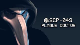 SCP049  Plague Doctor  Object Class  Euclid  Sentient SCP  2018 Rewrite [upl. by Nnaitsirhc724]