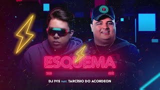 Dj Ivis  Esquema Preferido  Feat Tarcisio Do Acordeon [upl. by Einor407]