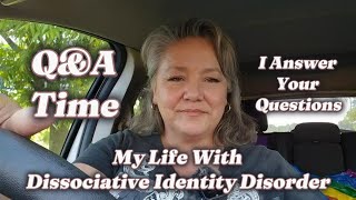 Dissociative Identity Disorder Question amp Answer Session dissociativeidentitydisorder [upl. by Royce]