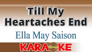 Till My Heartaches End  Ella May Saison  KARAOKE [upl. by Olrac83]