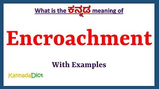 Encroachment Meaning in Kannada  Encroachment in Kannada  Encroachment in Kannada Dictionary [upl. by Sutherlan316]