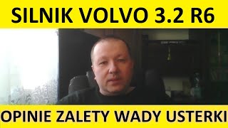 Silnik Volvo 32 R6 B6324S opinie recenzja zalety wady usterki awarie spalanie rozrząd olej [upl. by Mcgray]