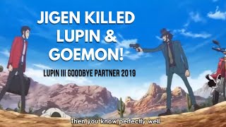 Jigen Killed Lupin and Goemon  Goodbye Partner 2019 Movie [upl. by Nirb]