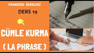 Fransızca Dersleri 19 FRANSIZCA CÜMLE KURMA  LA PHRASE  Fransızca Öğreniyorum [upl. by Hairabez]