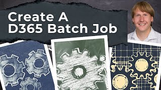 Create A D365 Batch Job [upl. by Eahsan]