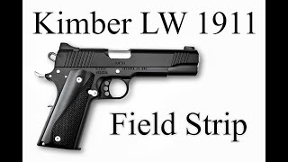 Kimber LW 1911 Field Strip Disassembly and Reassembly 4K [upl. by Eelatsyrc]