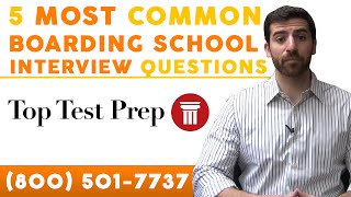 5 Most Common Boarding School Interview Questions  TopTestPrepcom [upl. by Cnut]