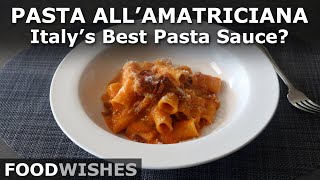 Pasta allAmatriciana  Is this Italys Best Pasta Sauce  Food Wishes [upl. by Ojybbob695]