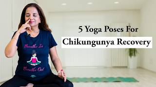 Yoga For Recovery From Chikungunya  Health Tips To Follow After Chikungunya [upl. by Aseret]