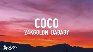 24kGoldn  Coco Lyrics ft DaBaby [upl. by Annaehr]