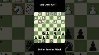 Daily Chess 304 Sicilian Defense Bowdler Attack chess shorts [upl. by Gnaoh]