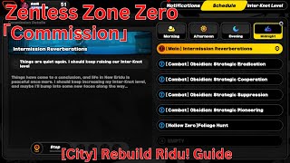 Commission City Rebuild Ridu Guide【Zenless Zone Zero 11】 [upl. by Vacuva]