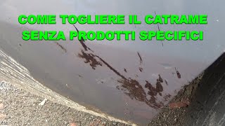 Come togliere il catrame dallauto senza prodotti specifici tutorial [upl. by Annaoy]