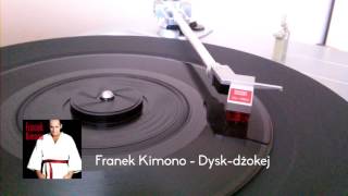 Franek Kimono  Dysk  dżokej vinyl rip [upl. by Ellenrahs]