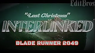 Interlinked  Blade Runner 2049  Edit [upl. by Korns]