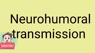 Neurohumoral transmission [upl. by Morissa]