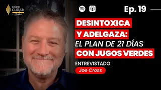 19 Cómo Perder Peso y Desintoxicarse con JUGOS VERDES en 21 días Joe Cross podcast [upl. by Nosnaj]