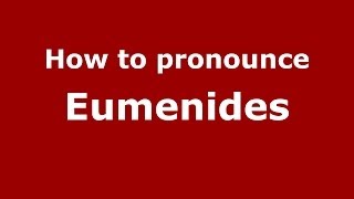 How to pronounce Eumenides GreekGreece  PronounceNamescom [upl. by Sonja]