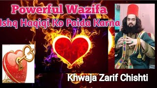 Powerful Wazifa  Ishq Haqiqi Ko Paida Karne ka nuskha  Khwaja Zarif chishti [upl. by Karalee45]