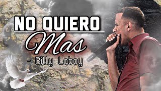 Billy J Laboy  No Quiero Mas [upl. by Jennee]