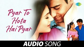 Pyar To Hota Hai Pyar  Audio  Alka Yagnik  Udit Narayan  Parwana  Ajay Devgan  Amisha Patel [upl. by Cristoforo]