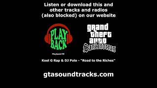 GTA San Andreas  Playback FM  Kool G Rap amp DJ Polo  quotRoad to the Richesquot [upl. by Francesco]