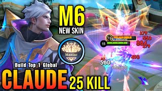 25 Kills  MANIAC Challengers Spark Claude New M6 Skin  Build Top 1 Global Claude  MLBB [upl. by Joelie]