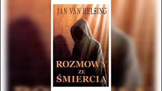 Rozmowy ze śmiercią Jan van Helsing 22 [upl. by Pail]