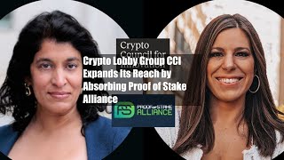 Crypto Lobby Group CCI Expands Its Reach by Absorbing Proof of Stake Alliance [upl. by Enitsahc]