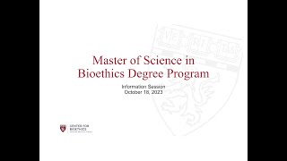 Master of Science in Bioethics Degree Program Information Session  October 18 2023 [upl. by Ringe885]