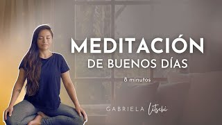 Meditación para tener un BUEN DÍA ☀️ Despierta con Energía y Gratitud [upl. by Namlas805]