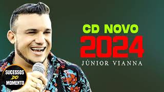 JUNIOR VIANNA REPERTÓRIO NOVO  ATUALIZOU 2024  JUNIOR VIANNA CD COMPLETOCOM MÚSICAS NOVAS [upl. by Jankell]