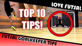 Top 10 Futsal Goalkeeper Tips [upl. by Melisande15]