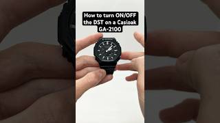 How to turn ONOFF the DST on the Casio GShock GA2100 Casioak casioak casiogshock gshock [upl. by Aicenet]