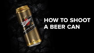 How to Shoot a Beer Can [upl. by Novhaj]