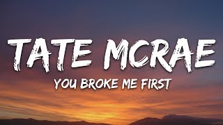 Tate McRae  you broke me first Lyrics [upl. by Edmonda712]