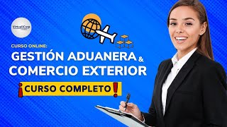 🔴 CURSO Gestión Aduanera y Comercio Exterior ǀ COMPLETO Y GRATIS 2024 ✅ PARTE 1 [upl. by Spoor]